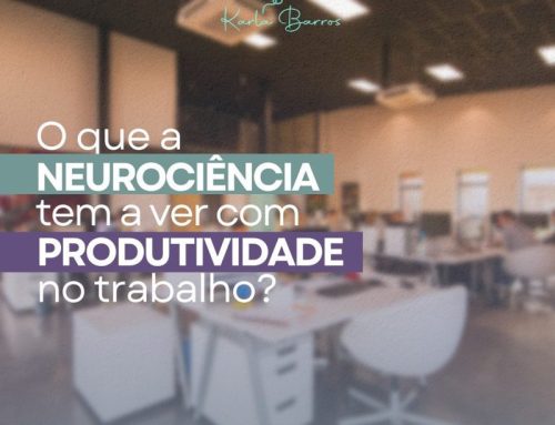 O que a Neurociência tem a ver com produtividade no trabalho?
