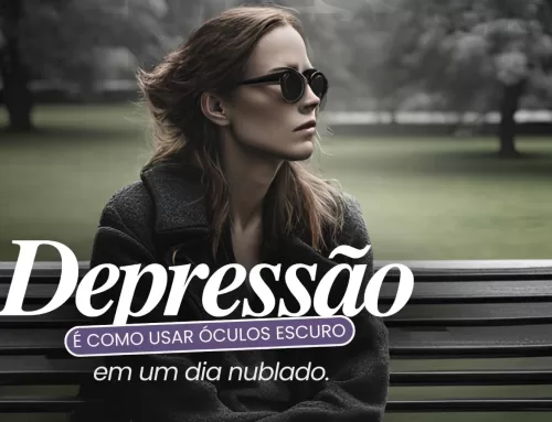 Depressão é como usar óculos escuros no dia nublado